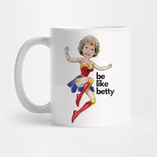 Be Like Betty Mug